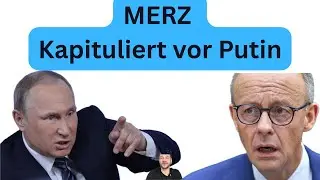 MERZ KNICKT EIN: VON KRIEG ZU PUTIN-PARTNERSCHAFT