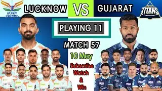 LSG vs GT Playing 11 2022 || GT vs LSG || 10 May IPL match 57 playing 11 || GT vs LSG 2022 #LSGvsGT