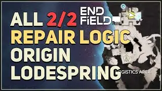 All Repair Logic in Origin Lodespring Arknights Endfield