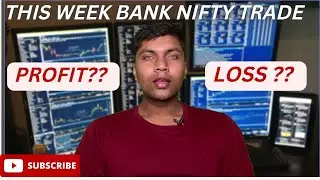 THIS WEEK  BANK NIFTY TRADE PROFIT YA LOSS ??