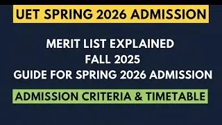 Expert Guide to UET Fall 2025 Merit List and Spring 2026 Admission Process
