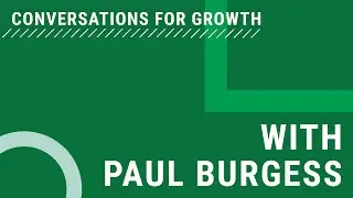 Conversations for Growth   Paul Burgess