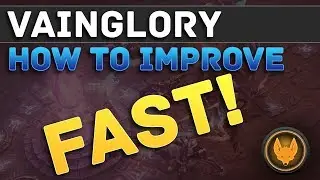 Vainglory - How to Improve FAST!