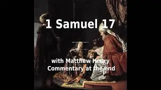 📖🕯 Holy Bible - 1 Samuel 17 with Matthew Henry Commentary at the end.