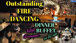 FIRE DANCING with Buffet Dinner on the side-Astoria Palawan-THE HABITAT RESTAURANT @ Astoria Palawan