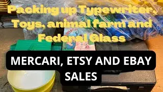 Packing up a Typewriter, Toys, Animal Farm and Federal Glass. Mercari, Etsy and eBay Sales