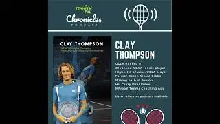Clay Thompson Interview : Former Tennis Pro Ranked #1 UCLA Coach to Nicole Gibbs MprooV App