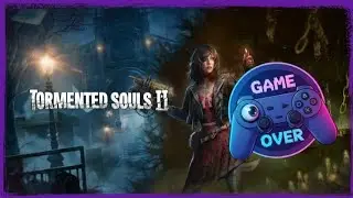 TORMENTED SOULS 2  / GAME OVER / FINAL MALO / 🔴🎮🖤💀/ 👽👽👽 al final pasan de largo🤣🤣🤣👽