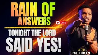 PROPHETIC PRAYERS LIVE | RAIN OF ANSWERS TONIGHT | PASTOR JERRY EZE