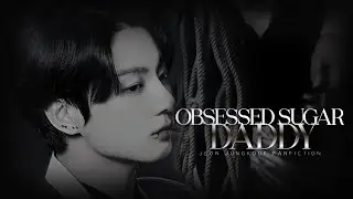 ‘𝐎𝐁𝐒𝐄𝐒𝐒𝐄𝐃 𝐒𝐔𝐆𝐀𝐑 𝐃𝐀𝐃𝐃𝐘; ch’01[Jungkook FF ]