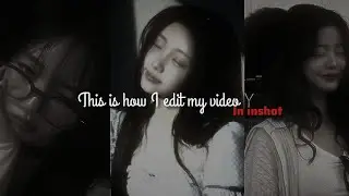 This is how I edit my videos in inshot tutorial! #no song