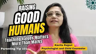 Raising Good Humans: Why Teaching Values Matters More Than Marks | Parenting Talk