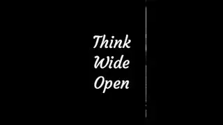 Think Wide Open