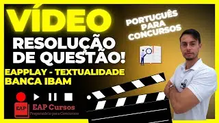 EAP CURSOS - PORTUGU&Ecirc;S - EAPPLAY - RESOLU&Ccedil;&Atilde;O DE QUEST&Atilde;O - IBAM - TEXTUALIDADE
