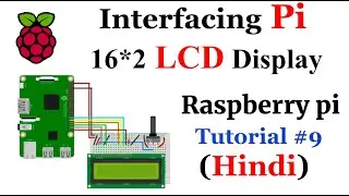 Interfacing Raspberry Pi with 16x2 LCD display | Raspberry Pi for Beginners in Hindi #9