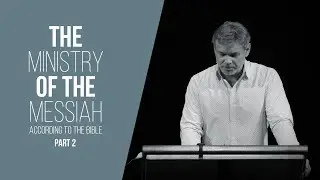 THE MINISTRY OF THE MESSIAH PT.2 | ISAIAH 52:13-15