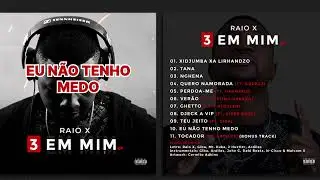 RAIO X - EU N&Atilde;O TENHO MEDO