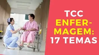 17 Temas para TCC de Enfermagem