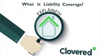 What Is Liability Coverage?  Home Insurance Coverage E | Clovered