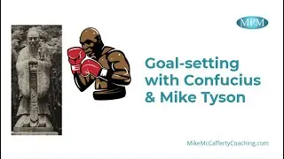 Goal-setting with Confucius & Mike Tyson..