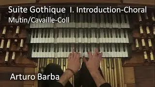 Boëllmann Suite Gothique 1/4: Introduction-Choral. Arturo Barba. Mutin/Cavaille-Coll organ, Madrid
