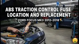 Fix ABS/Traction Control Lights: Ford Focus 2012-2018 Fuse Check & Replacement)