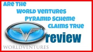 World Ventures Pyramid Scheme - Are The (World Ventures Pyramid Scheme) Claims True