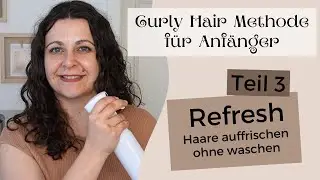 How to: Locken refreshen Teil 3 - Locken auffrischen ohne waschen am morgen ~ Curly Hair Methode