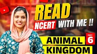 READ NCERT WITH ME | ANIMAL KINGDOM | PART -6 | CM ACADEMY