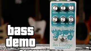 Earthquaker Devices Sea Machine Bass Demo