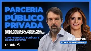 #54 Os efeitos das PARCERIAS PÚBLICO-PRIVADAS | com FERNANDO SCHÜLER e REGINA ESTEVES | Dois Pontos