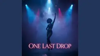 One Last Drop
