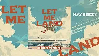 Let Me Land - HAYREEZY (Official Audio)