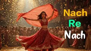 💃Bollywood Item Song 2025- Nach Nach Re | Party Dance Vibes