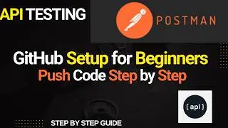 How to Setup GitHub for Postman API Automation | Beginner Guide | Part 20