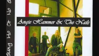 Angie Hammer & The Nails - Be what you are.wmv