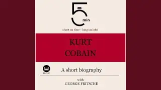 Kurt Cobain: A Short Biography