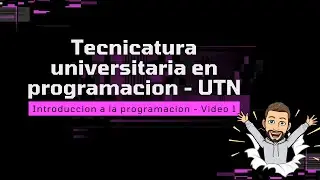 UTN | Introduccion a la programacion - Parte 1 📚