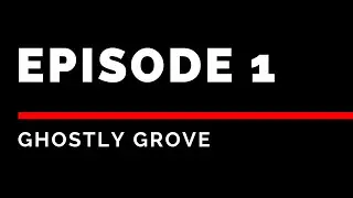 Ghostly Grove Episode 1 