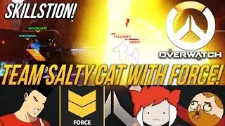 TEAM SALTY CAT WITH FORCE - SKILLSTION! - OVERWATCH [NSFW LANGUAGE]
