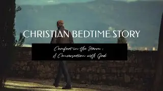 COMFORT IN THE STORM | Christian Bedtime Stories for Grownup | Pray Before Bed