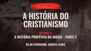 05/02/2026 - [A História do Cristianismo] - ICM - 