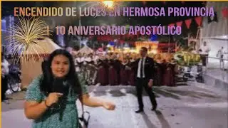 ENCENDIDO DE LUCES EN HERMOSA PROVINCIA | 10 ANIVERSARIO APOSTÓLICO