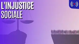 L'INJUSTICE SOCIALE