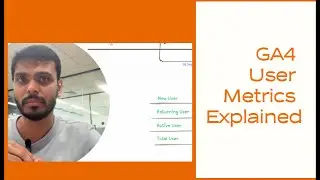 Understanding GA4 User Metrics: Active, Total, New, and Returning Users