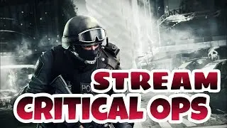Топ стрим Critical Ops! Играю мм! Игра с подписчиками! Заходи