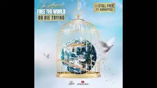 Guydence Ft Korrupted - Still Free (Free The World Or Die Trying)