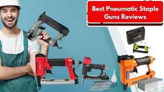 Unveiling the Top 5 Pneumatic Staple Guns - Must-Watch!