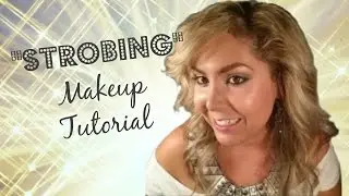 Strobing Makeup Tutorial