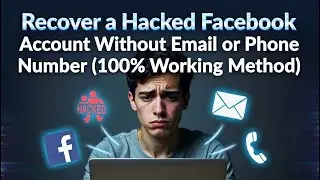 Recover a Hacked Facebook Account Without Email or Phone Number (100% Working Method)-(Step-by-Step)